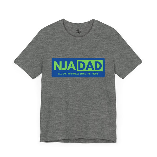 NJA DAD - All Gas No Brakes Since the 1900's Ninja Tee