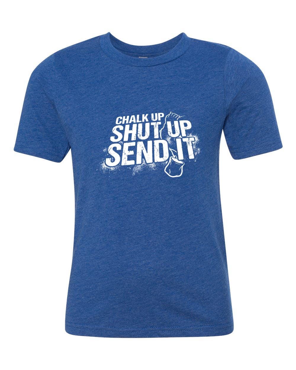 Ninja Warrior T-Shirt - Chalk Up Shut Up Send It Tee